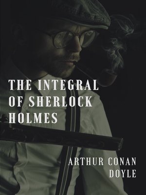 cover image of The integral of Sherlock Holmes